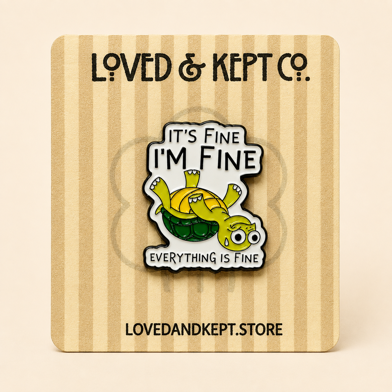 "Its Fine, Im Fine" Enamel Pin