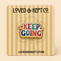 "Keep Going" Enamel Pin